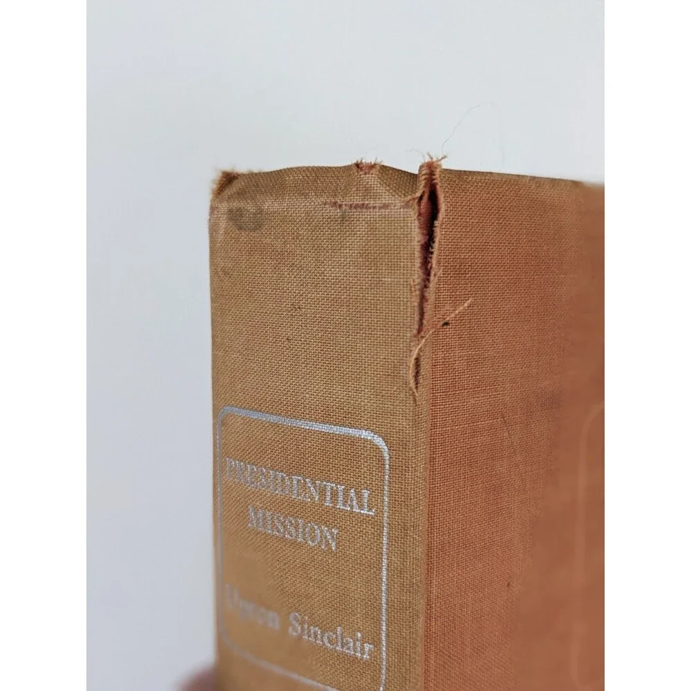 Presidential Mission by‎ Upton Sinclair Vintage 1947 Viking Press 1st Edition HC